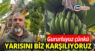 Gururluyuz çünkü: Türkiye'nin muz ihtiyacının yüzde 40'ını karşılıyoruz