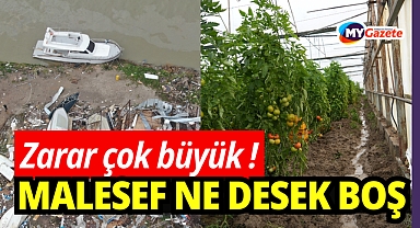 Milyonluk tekneler parçalandı, 700 dönüm alanda seralar sular altında kaldı