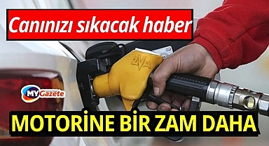 Motorine bir zam daha geliyor!