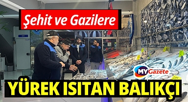 Şehit ve Gazilere vefa: Yürek ısıtan balıkçı