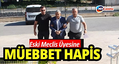 Serik'te kanlı hesaplaşmada son nokta: Eski belediye başkan yardımcısına müebbet