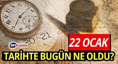 Tarihte bugün ne oldu? 22 Ocak