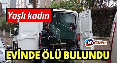 Yaşlı kadın evinde ölü bulundu