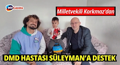 AK Parti Burdur Milletvekili Adem Korkmaz’dan DMD hastası Süleyman’a destek