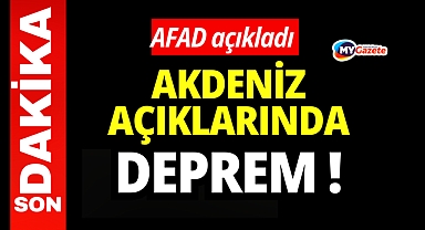 Akdeniz açıklarında korkutan deprem