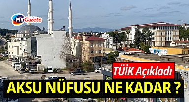 Aksu’nun nüfusu 87 bin 70 oldu