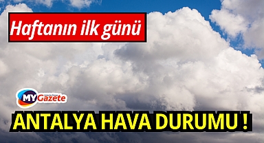 Antalya'da haftanın ilk günü hava durumu nasıl? 9 şubat pazartesi hava nasıl, yağmur var mı?