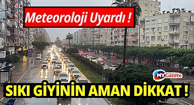Antalya'da meteoroloji uyardı: Sıkı giyinin aman dikkat!