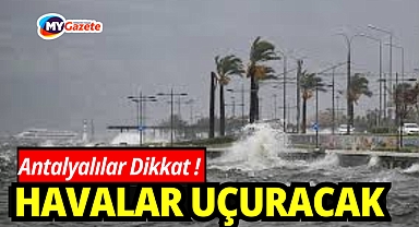 Antalya'da Şubatı'n son günü hava nasıl olacak? Yetkililer uyardı aman dikkat !