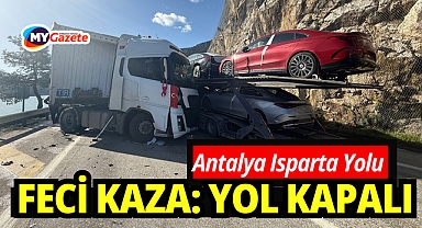 Antalya–Isparta karayolunda feci kaza: Yol kapalı yaralılar var!