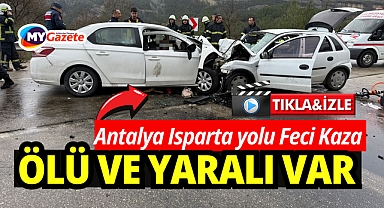 Antalya-Isparta yolunda iki otomobil kafa kafaya çarpıştı: 6 ölü, 6 yaralı