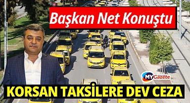 Başkan Alkan açıkladı: Antalya'da korsan taksicilere 100 bin lira ceza kesilecek