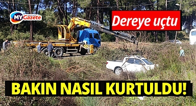 Dereye uçan kamyonetten yara alamadan kurtuldu