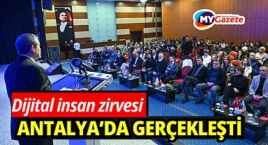 Dijital insan zirvesi antalya’da gerçekleşti
