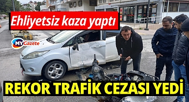 Ehliyetsiz kaza yaptı: Rekor ceza yedi!
