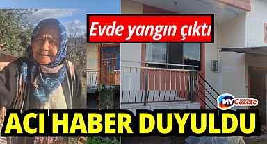 Ev yangınında: Yaşlı kadın hayatını kaybetti