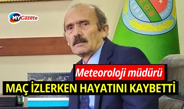 Galatasaray maçını izlerken hayatını kaybetti