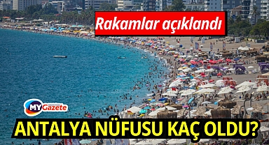 Rakamlar açıklandı: Antalya'nın Nüfusu Kaç Oldu?