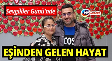 Sevgililer Günü'nde eşinden gelen hayat