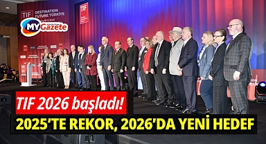 TIF 2026 İstanbul'da başladı: Turizm yatırımları küresel vizyonla masada