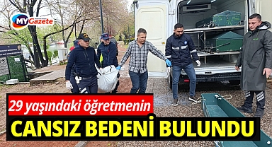 29 yaşındaki öğretmen adayının ırmakta cansız bedeni bulundu