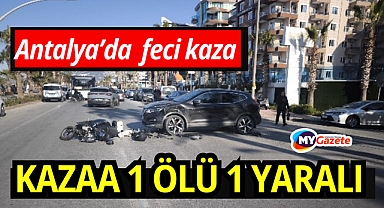 Alanya'da SUV araç ile motosiklet çarpıştı: 1 ölü 1, yaralı