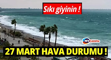 Antalya 27 mart hava durumu nasıl: İlçelerde yağmur yağacak mı?