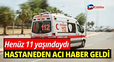 Antalya'da 11 yaşındaki çocuktan iki gün sonra acı haber