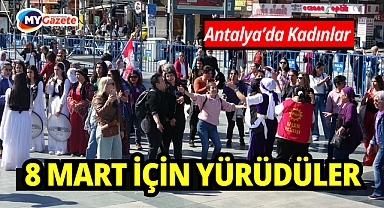 Antalya'da 8 Mart Dünya Kadınlar Günü yürüyüşü