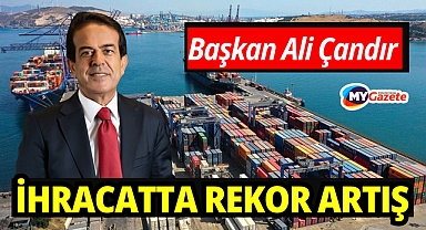 Antalya'da başkan Ali Çandır açıkladı: İhracatta rekor artış