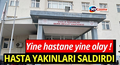 Antalya'da hasta yakınları doktor ve hemşireye saldırdı