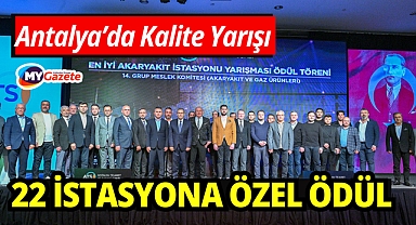 Antalya’da kalite zirvesi: 22 Akaryakıt istasyonuna ödül
