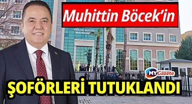 Antalya'da Muhittin Böcek’in şoförleri tutuklandı