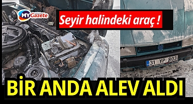 Antalya'da seyir halindeki otomobil alev aldı