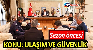 Antalya'da sezon öncesi ulaşım ve güvenlik masaya yatırıldı