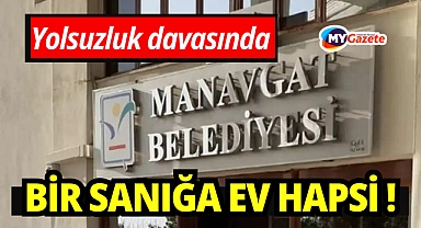 Antalya'da  'yolsuzluk' davasında bir sanığa ev hapsi