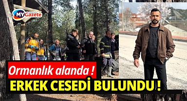 Burdur'da ormanlık alanda erkek cesedi bulundu