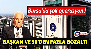 Bursa Büyükşehir Belediyesi'ne operasyon! Başkan dahil 50'den fazla gözaltı