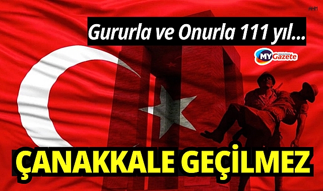 Çanakkale Zaferi'nin 111. yılı: Çanakkale geçilmez!