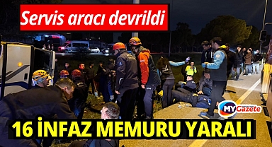Ceza infaz kurumuna ait servis aracı devrildi: 16 yaralı