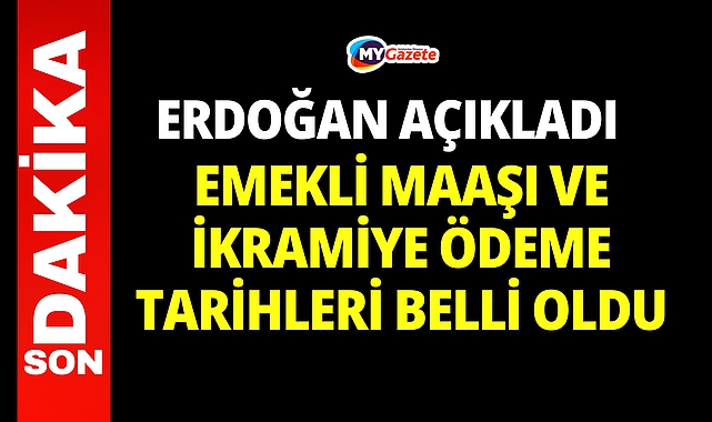 Erdoğan açıkladı: Emekli maaşı ve bayram ikramiyesi ödeme tarihleri belli oldu