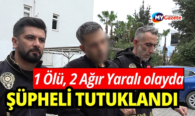 Esnaf kavgasında 1 kişiyi öldürüp, 2 kişiyi yaralayan şüpheli tutuklandı