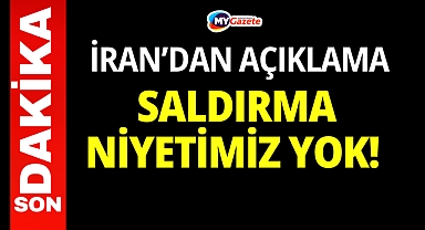 İran'dan son dakika Türkiye açıklaması: Saldırma niyetimiz yok!