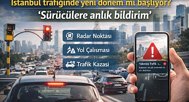 İstanbul trafiğinde yeni dönem mi başlıyor? “Sürücülere anlık bildirim”