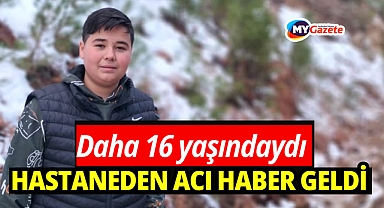 Kazada ağır yaralanan 16 yaşındaki gençten 19 gün sonra acı haber geldi