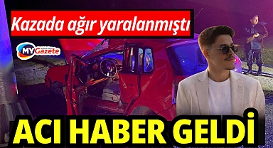 Kazada ağır yaralanan 21 yaşındaki genç hayatını kaybetti