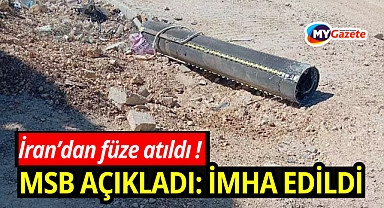MSB: İran'dan ateşlenen füze imha edildi: Türkiye'den sert tepki