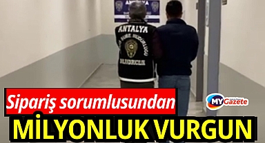 Sipariş sorumlusundan milyonluk vurgun!