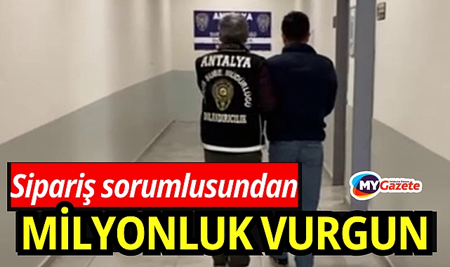 Sipariş sorumlusundan milyonluk vurgun!
