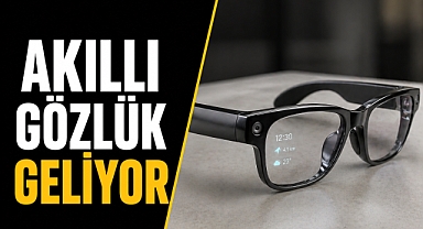 Akıllı gözlük geliyor: fiyatı şaşırttı